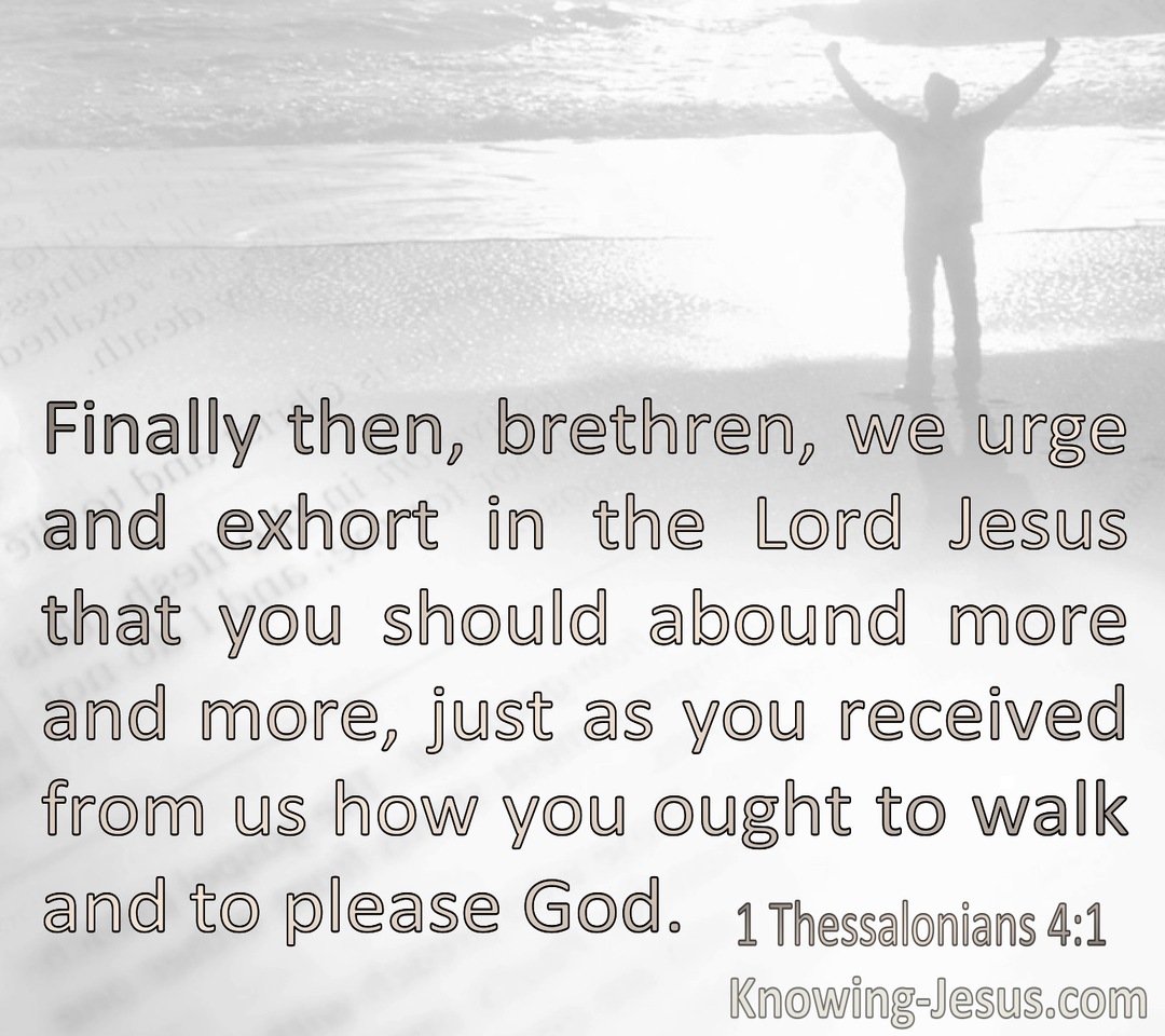 1 Thessalonians 4:1 Exhort In The Lord Jesus So You Will Abound More And More (gray)
